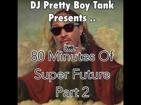 80 Minutes Of Super Future Part 2