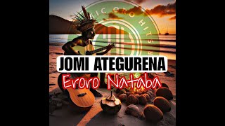 Download lagu JOMI ATEGURENA [ERORO NATABA BAND] mp3