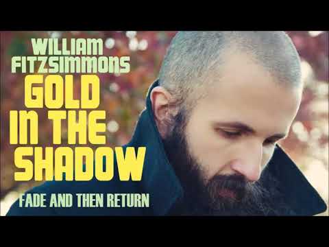 William Fitzsimmons - Gold In The Shadow - Deluxe (Full Album Stream)