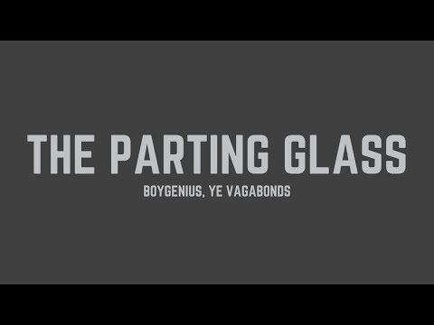 boygenius - The Parting Glass (feat. Ye Vagabonds) (Lyrics)