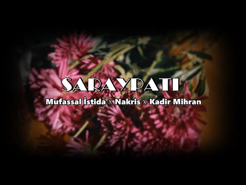 Mufassal İstida X Nakris X Kadir Mihran - Saraypatı