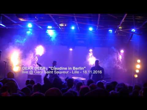 DEAR DEER : "Claudine in Berlin" - live @ Gare Saint Sauveur - Lille 18.11.2016