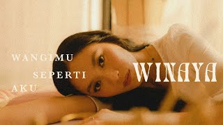 Lirik Wangimu Seperti Aku - Winaya : Mungkin Kamu Terlalu Dekat Terlaku Lekat