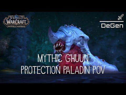 Uldir: Mythic G'huun (Prot Paladin PoV)