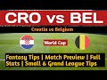 CRO vs BEL | CRO vs BEL Fantasy Predictions | Croatia vs Belgium Fantasy 11