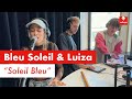 Bleu Soleil & Luiza - Soleil Bleu (Warm Up Live)