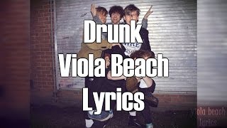Viola Beach - Drunk (Lyrics)