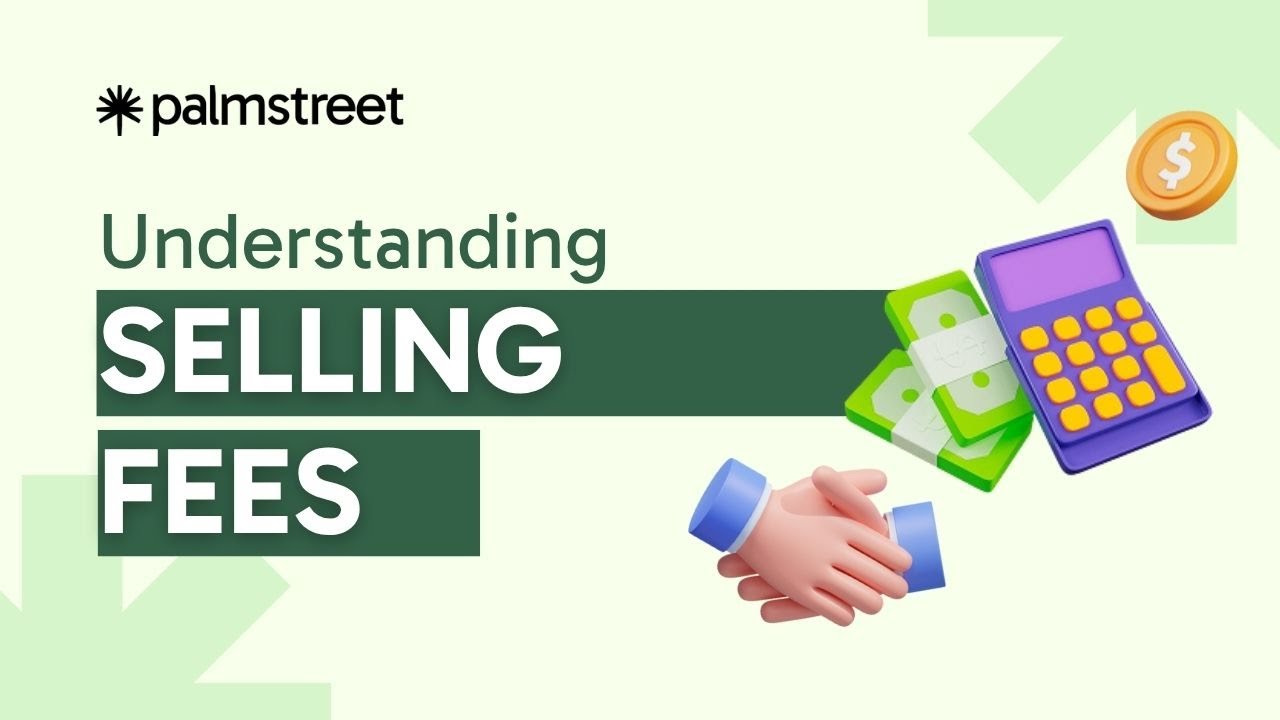 Understanding Palmstreet Selling Fees
