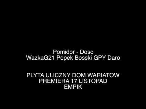 Pomidor - Dość ft. WażkaG21 Popek Daro GPY Bosski