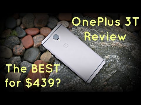 OnePlus 3T Review - The Best $439 Smartphone? Video