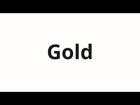 How to pronounce Gold