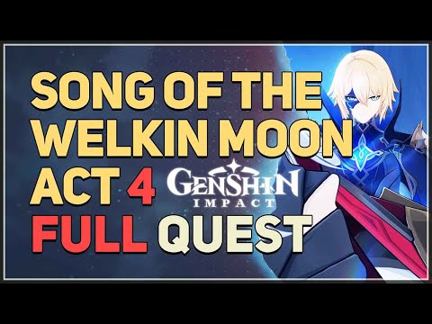 Song of the Welkin Moon Act 4 FULL QUEST Genshin Impact