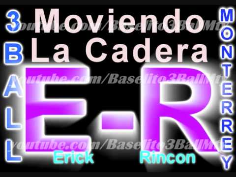 DJ Erick Rincon - Moviendo La Cadera (3BALLMTY)