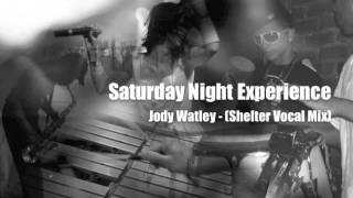 Saturday Night Experience (Shelter Dub) - Jody Watley