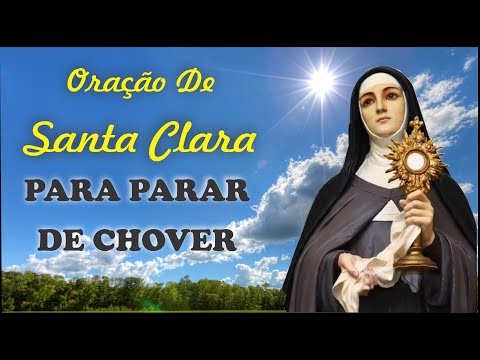 ORAÇÃO DE SANTA CLARA PARA PARAR DE CHOVER E SAIR SOL 🌞😎☀️