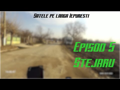 Stejaru (Episod 5) / Satele pe langa Iepuresti