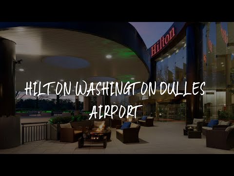 Hilton Washington Dulles Airport Review - Herndon , United States of America
