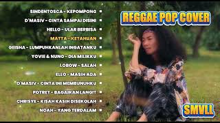 Download lagu Full Album Cover Reggae Hits Pop SMVLL - Enak Buat Santai Nongkrong mp3