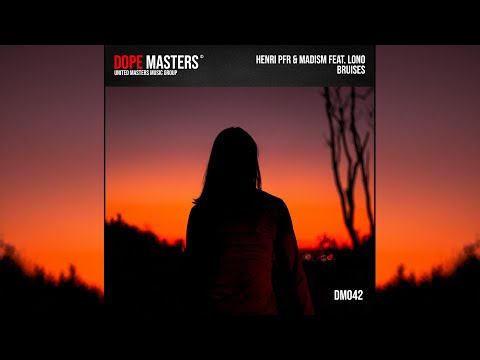 Henri PFR & Madism feat. LONO - Bruises (Lyrics)