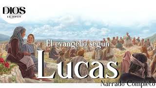 El Evangelio Según Lucas Narrado Completo Audio Biblia