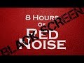 Red Noise *Black Screen*
