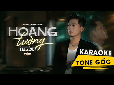 HOANG TƯỞNG (KARAOKE TONE GỐC) HÀO JK | Là do anh hoang tưởng ra một cuộc tình hoang đường