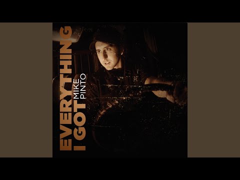 Everything I Got - Mike Pinto