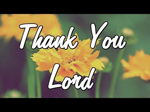 Thank You Lord  - Gratitude Message - Prayer to God - thankfull
