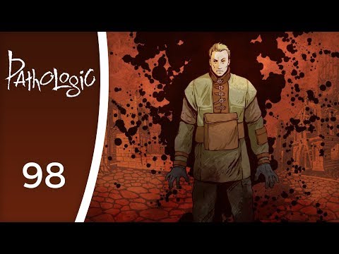 Haruspex: Day 4 - Let's Play Pathologic #98
