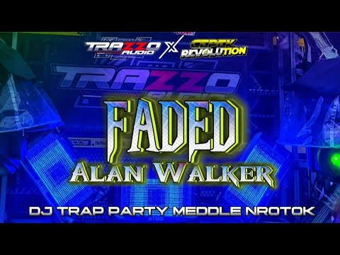 DJ TRAP PARTY MIDDLE NROTOK || FADED - ALAN WALKER || TRAZZO AUDIO ft CEPEK REVOLUTION
