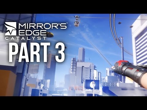 Mirror's Edge Catalyst Gameplay Walkthrough Part 3 - I'M SPIDER-MAN (Full Game) MAG ROPE