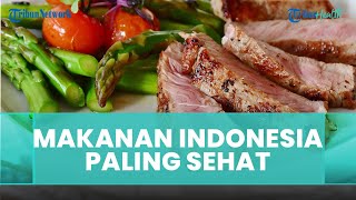 Makanan asal Indonesia yang Bagus untuk Kesehatan, Lalapan hingga Umbi-umbian