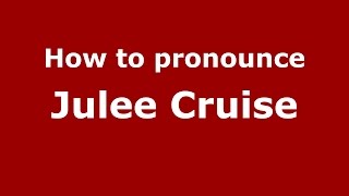 How to pronounce Julee Cruise