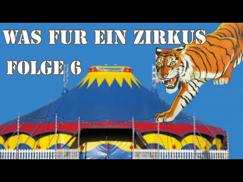 Was fur ein Zirkus (Folge 6)