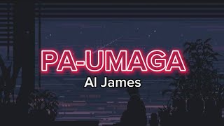 PA-UMAGA- Al James(Lyrics)