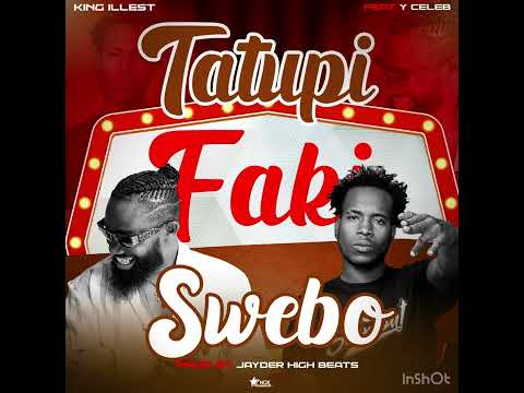 KING ILLEST FT Y CELEB TATUPI FAKI SWEBO