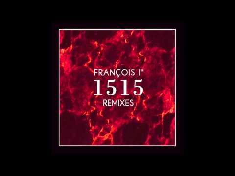François Ier - 1515 (Mangabey Remix)