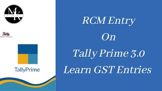RCM on Tally 3.0, Reverse Charge Entry on Tally Prime, RCM Entry on GSTR-3B, RCM Booking Entry