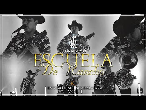 Julian Mercado - Escuela De Rancho [EN VIVO DESDE GUADALAJARA VOL.1]