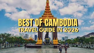 BEST OF CAMBODIA TRAVEL GUIDE IN 2026