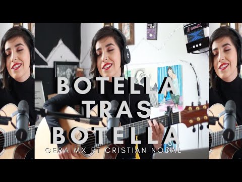 Botella Tras Botella / GERA MX FT CRISTIAN NODAL  ( RESPUESTA ) DANIELA CALVARIO