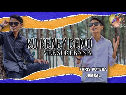 KU KENE DEMO - Faris Putera Jembal (Official Video) Versi Rebana