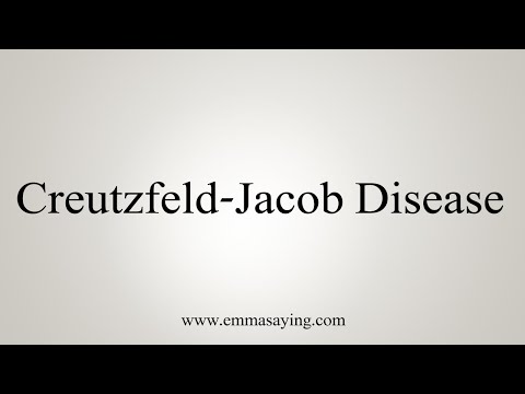 How To Say Creutzfeld-Jacob Disease