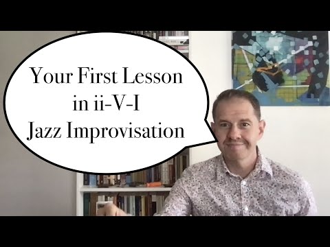 First Lesson on ii-V-I Improvising (Jazz)