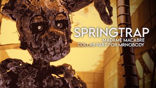 [SFM/FNAF] Springtrap Collab Part for @MrNobodySFM | Madame Macabre
