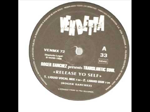 Roger Sanchez - Release Yo Self 1996