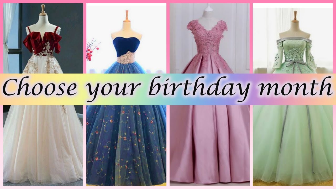 Choose your Birthday month and see your dress👗🤗🤗|Have a gift| #gifts #chooseyourfav #choose #dresses