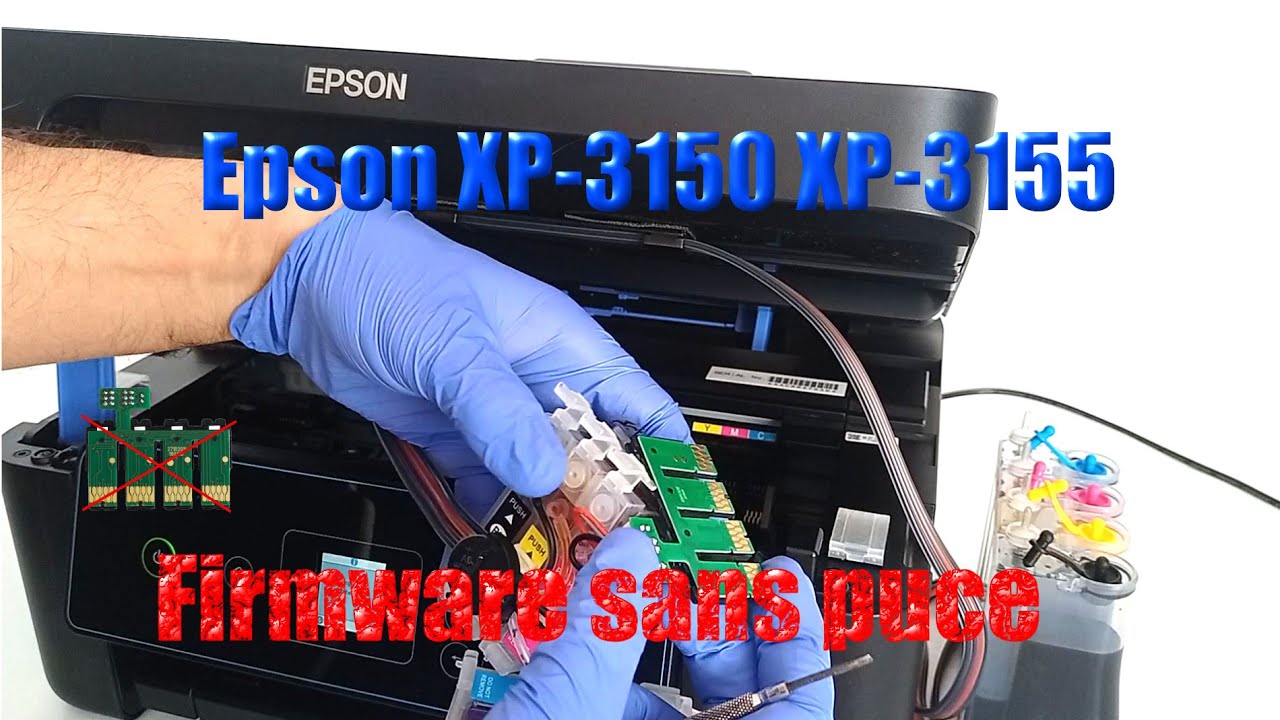 Comment faire votre imprimante Epson XP-3150 XP-3155 imprime avec cartouches sans puce