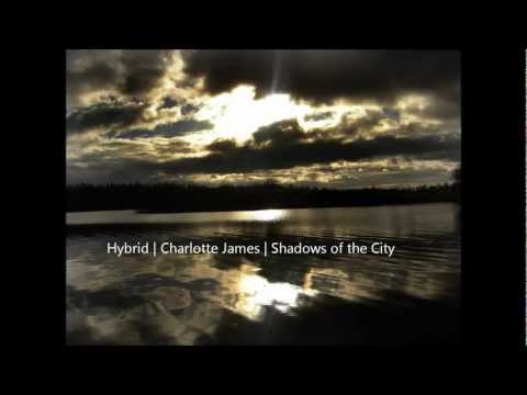 Hybrid SoundSystem | Charlotte James - Shadows of the City HD