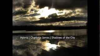 Hybrid SoundSystem | Charlotte James - Shadows of the City HD